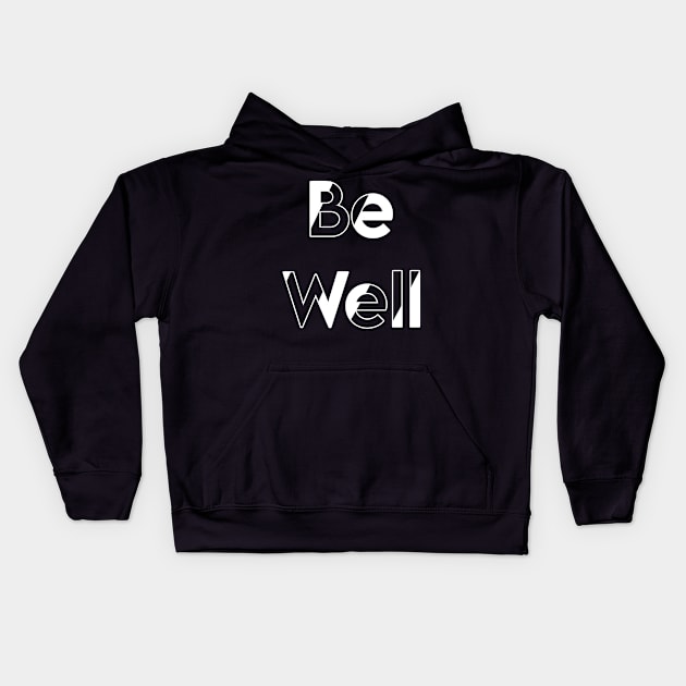 Be Well Kids Hoodie by Simo_Print